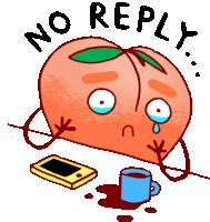 a cartoon peach says no reply next to a phone and cup of coffee