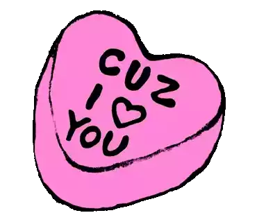 a pink heart shaped candy with the words cuz you written on it