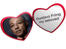 a heart shaped picture frame with a picture of gustavo fring and the words gustavo fring my beloved