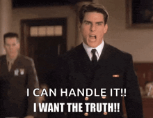 a man in a suit and tie is saying " i can handle it i want the truth "