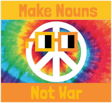 a poster that says make nouns not war on it