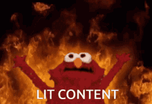 elmo is surrounded by flames and the words lit content are above him