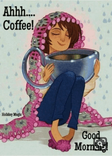 a cartoon of a woman holding a cup of coffee with the caption " ahhh coffee good morning "