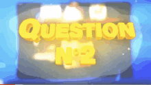 a yellow sign that says question n2 on a blue background