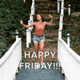 a woman in shorts is dancing on a bridge with the words happy friday written below her .