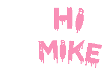 a pink logo that says " hi mike " on it