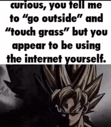 a picture of a dragon ball z character with a quote about using the internet yourself