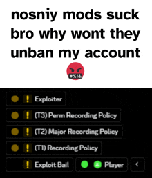 a poster that says nosniy mods suck bro why won t they ban my account