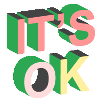 a graphic that says it 's ok in green and pink