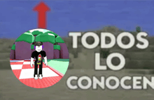 a picture of a roblox character with the words todos lo conocer below it