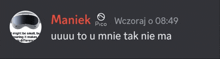 a screenshot of a discord conversation between maniek pico and uuuu to u mnie tak nie ma