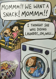 a cartoon of a woman reading a book in a washing machine with the words mommm we want a snack mommm