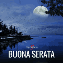 a full moon over a body of water with the words buona serata below it