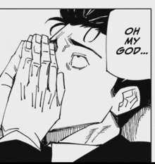 a black and white drawing of a man covering his face with his hands and the words `` oh my god '' .