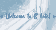 welcome to r hotel written in blue on a white background