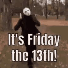 it 's friday the 13th ! a person in a jason voorhees mask is running in a park .