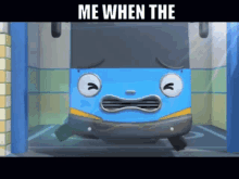 a cartoon bus with a sad face and the words " me when the " above it