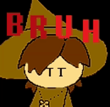 a pixel art drawing of a witch with the word bruh in red letters