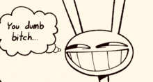 a drawing of a rabbit with a speech bubble that says you dumb bitch