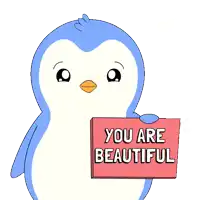 a penguin holds a sign that says you are beautiful