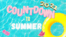 a swimming pool with the words `` countdown to summer '' and a yellow life preserver floating in it .