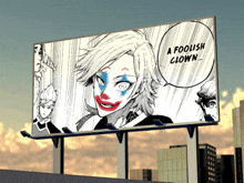 a billboard shows a girl with a clown face and says a foolish clown