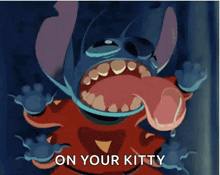 a cartoon of stitch with his tongue out and the words on your kitty