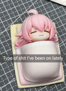 a doll with pink hair is laying on a bed with the words type of shit i 've been on lately above it