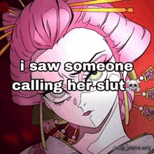 i saw someone calling her slut , a cartoon of a geisha with pink hair .