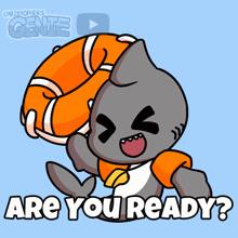 a cartoon of a shark holding a life preserver with the words " are you ready " below it