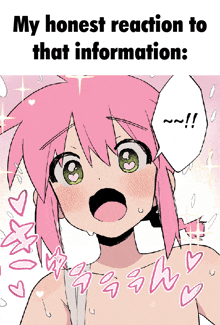 a cartoon of a girl with pink hair and green eyes with the caption my honest reaction to that information