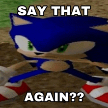 a cartoon of sonic the hedgehog with the caption say that again