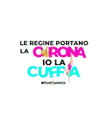 a poster with the words le regine portano la corona io la cuffa