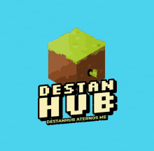 a logo for destan hub with a minecraft block