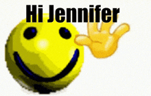 a yellow smiley face with the words hi jennifer written on it