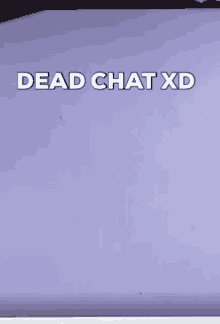 a purple laptop with the words `` dead chat xd '' written on it