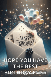 an envelope with balloons and a card that says ' happy birthday hope you have the best birthday ever '