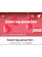 a group called sweet tag group fam is closed and has 131 members