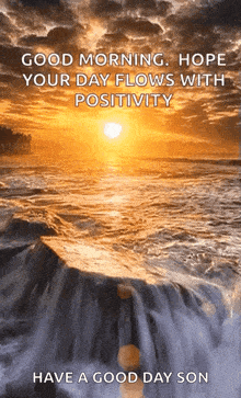 a good morning hope your day flows with positivity