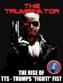 a poster of a man holding a gun with the title the trumpinator