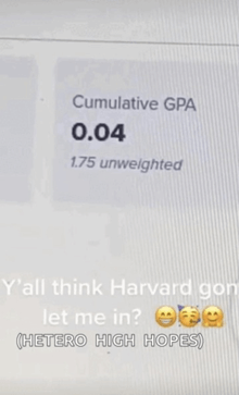 a computer screen shows a cumulative gpa of 0.04 and 1.75 unweighted