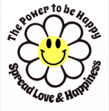 a flower with a smiley face and the words the power to be happy spread love & happiness