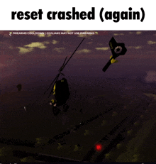 a screenshot of a video game with the words reset crashed ( again ) at the top