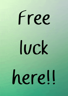 a poster that says free luck here on it