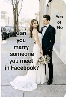 a bride and groom standing next to each other on a sidewalk with the words " can you marry someone you meet in facebook "