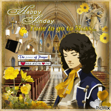 a picture of a man in a church with the words " happy sunday time to go to mass "