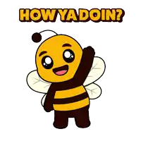 a cartoon of a bee with the words how ya doin above it