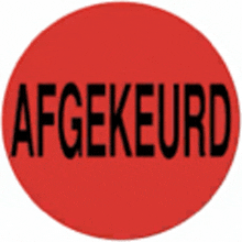 a red circle with the word afgekeurd written in black