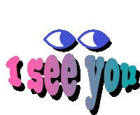 a colorful sign that says i see you with eyes