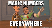 woody and buzz lightyear from toy story are standing next to each other with the caption magic numbers everywhere